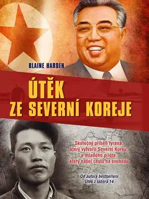 Útěk ze Severní Koreje - Blaine Harden