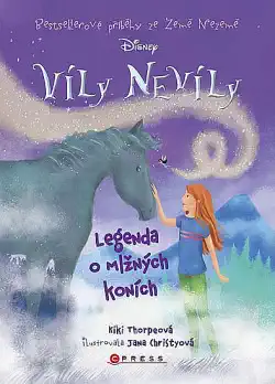 Víly Nevíly - Legenda o mlžných koních - Kiki Thorpeová