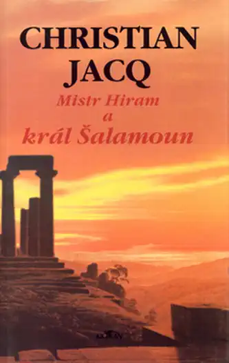 Mistr Hiram a král Šalamoun - Christian Jacq /bazarové zboží/