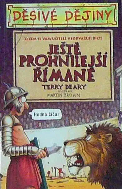 Děsivé dějiny - ještě prohnilejší Římané - Terry Deary /bazarové zboží/
