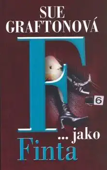 F... jako Finta - Sue Graftonová /bazarové zboží/