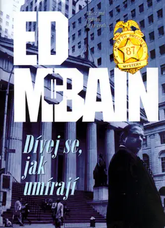 Dívej se, jak umírají - Ed McBain /brožovaná/ /bazarové zboží/