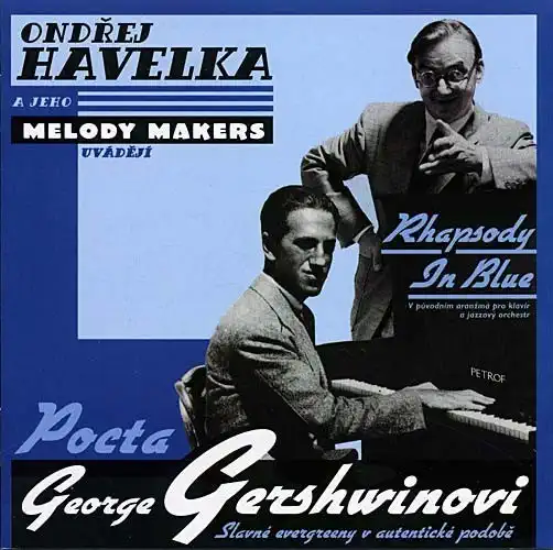 Ondřej Havelka a jeho Melody Makers - Pocta George Gershwinovi - CD /plast/ 