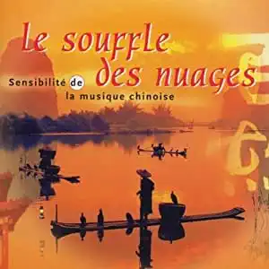 Le souffle ge nuages - Sensibilité de la musique chinoise - CD /plast/