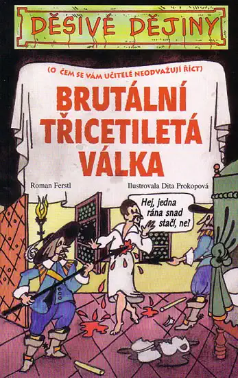Děsivé dějiny - Brutální Třicetiletá válka - Roman Ferstl /brožovaná/ /bazarové zboží/