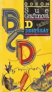 D... Jako Desperát - Sue Graftonová /brožovaná/ /bazarové zboží/
