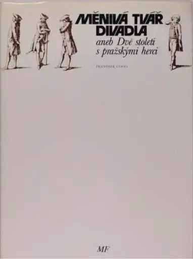 Měnivá tvář divadla aneb dvě století s pražskými herci - František Černý /bazarové zboží/