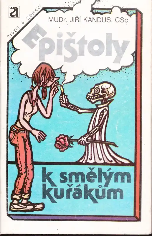 Epištoly k smělým kuřákům - MUDr. Jiří Kandus, CSc. /bazarové zboží/