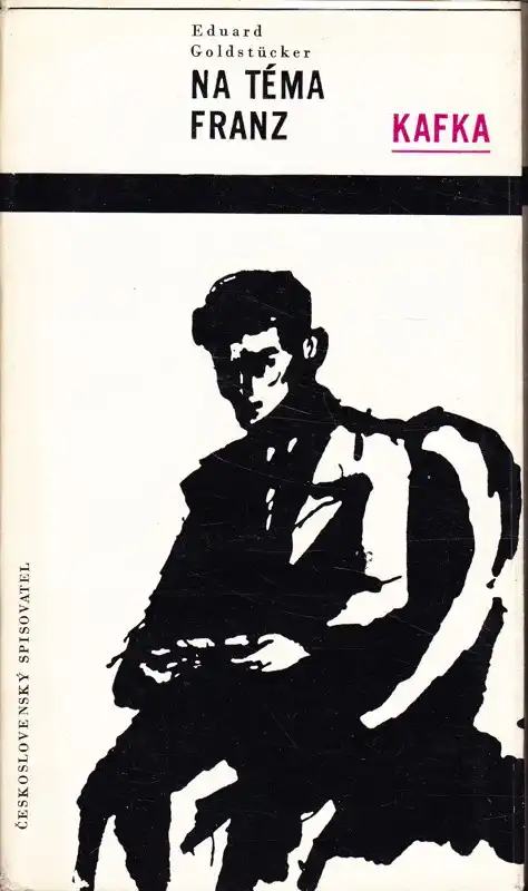 Na téma Franz Kafka - Eduard Goldstücker /bazarové zboží/
