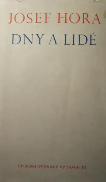 Dny a lidé - Josef Hora /bazarové zboží/