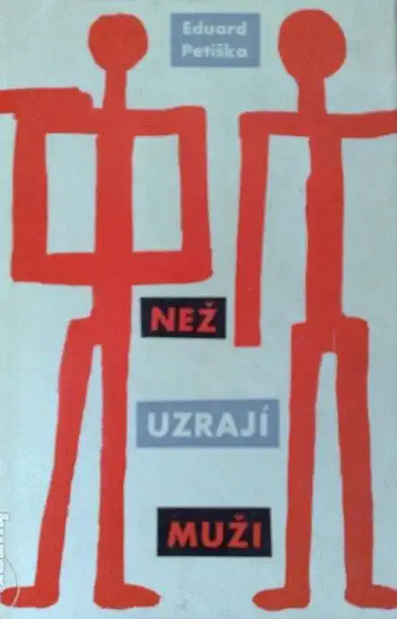 Než uzrají muži - Eduard Petiška /bazarové zboží/