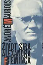 Život sira Alexandra Fleminga - André Maurois /bazarové zboží/