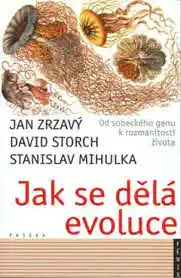 Jak se dělá evoluce - Jan Zrzavý, David Storch, Stanislav Mihula /bazarové zboží/