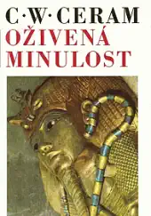 Oživená minulost - C.W. Ceram /bazarové zboží/