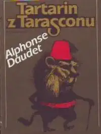Tartarin z Tarasconu - Alphonse Daudet /bazarové zboží/