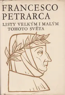 Listy velkým i malým tohoto světa - Francesco Petrarca /bazarové zboží/