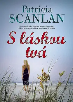 S láskou tvá - Patricia Scanlan /bazarové zboží/