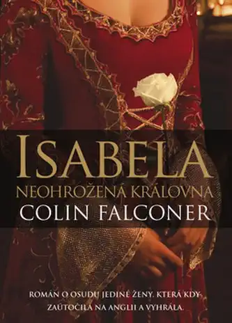 Isabela neohrožená královna - Colin Falconer/bazarové zboží/