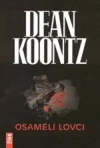 Osamělí lovci - Dean Koontz /bazarové zboží/