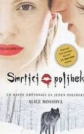Smrtící polibek - Alice Mossová/bazarové zboží/