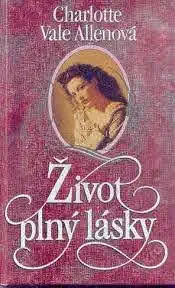 Život plný lásky - Charlotte Vale Allenová