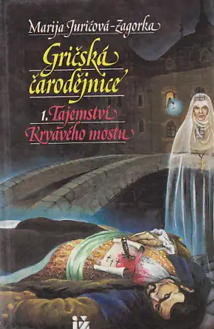 Gričská čarodějnice 1. - Tajemství Krvavého mostu - Marija Juričová-Zagorka /bazarové zboží/
