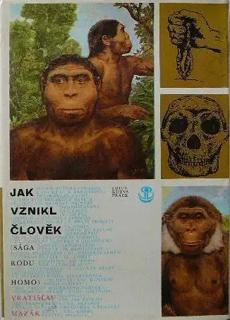 Jak vznikl člověk - Sága rodu Homo - Vratislav Mazák /bazarové zboží/