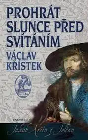 Prohrát slunce před svítáním - Václav Křístek /bazarové zboží/