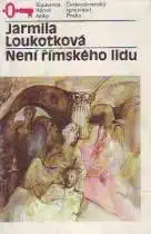 Není římského lidu - Jarmila Loutková /bazarové zboží/