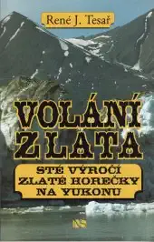 Volání zlata - René J. Tesař /bazarové zboží/