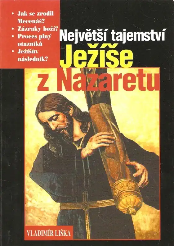 Největší tajemství Ježíše z Nazaretu - Vladimír Liška /bazarové zboží/