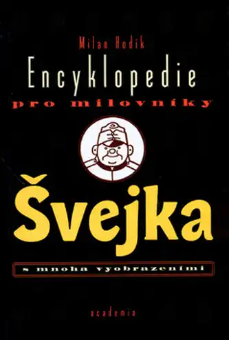 Encyklopedie pro milovníky Švejka - Milan Hodík /bazarové zboží/