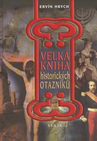 Velká kniha historických otazníků - Ervín Hrych /bazarové zboží/