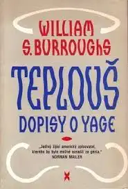Teplouš - Dopisy o Yage - William S. Burroughs /bazarové zboží/