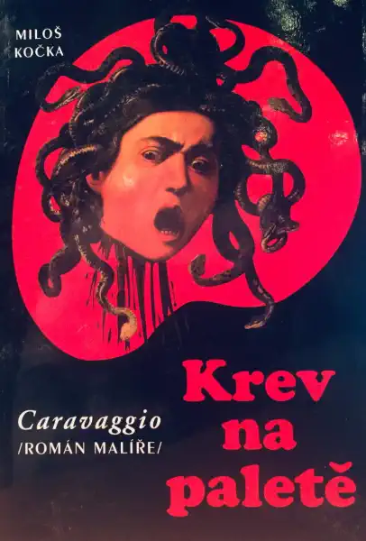 Krev na paletě - Caravaggio - Miloš Kočka /bazarové zboží/