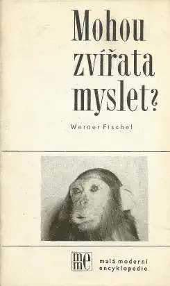 Mohou zvířata myslet? - Werner Fischel /bazarové zboží/