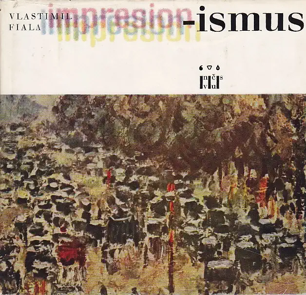 Impresionismus - Vlastimil Fiala /bazarové zboží/