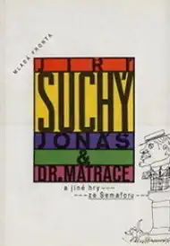 Jonáš & dr. Matrace a jiné hry ze Semaforu - Jiří Suchý /bazarové zboží/