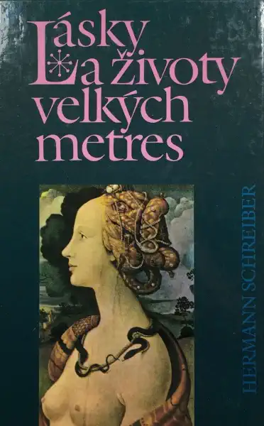 Lásky a životy velkých metres - Hermann Schreiber /bazarové zboží/