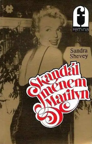 Skandál jménem Marilyn - Sandra Shevey /bazarové zboží/
