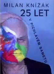 25 let v pichlavém sametu - Milan Knížák /bazarové zboží/