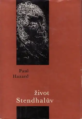 Život Stendhalův - Paul Hazard /bazarové zboží/