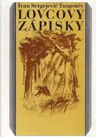 Lovcovy zápisky - Ivan Sergejevič Turgeněv /bazarové zboží/