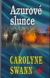 Azurové slunce - Carolyne Swann ( bazarové zboží )