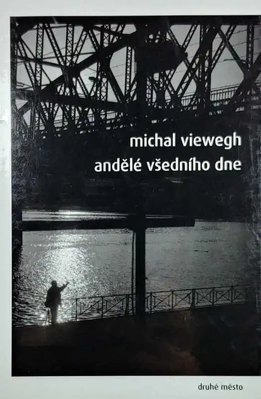 Andělé všedního dne - Michal Viewegh /bazarové zboží/
