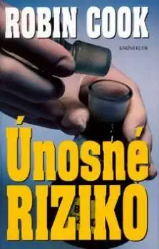 Únosné riziko - Robin Cook /bazarové zboží/