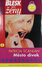 Město dívek - Patricia Scanlan /bazarové zboží/