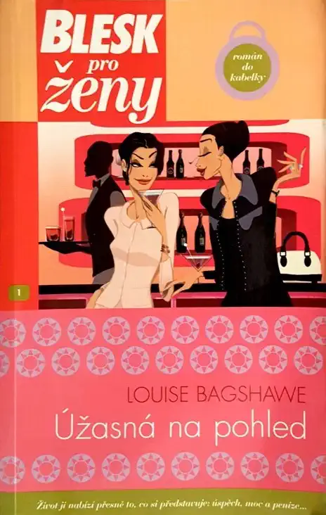 Úžasná na pohled - Louise Bagshawe /bazarové zboží/