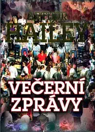 Večerní zprávy - Arthur Hailey /bazarové zboží/