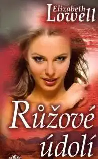 Růžové údolí - Elizabeth Lowell /bazarové zboží/